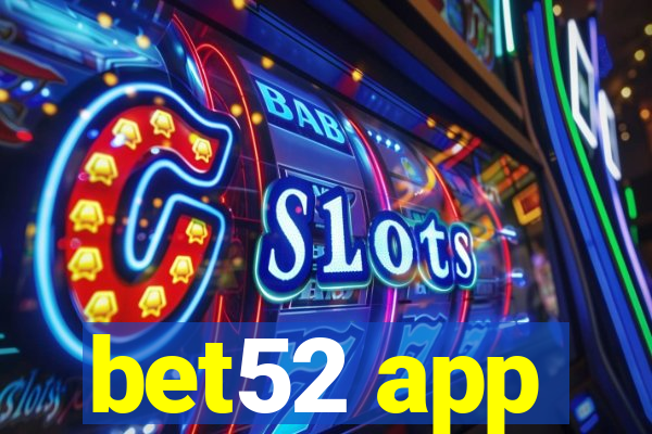 bet52 app